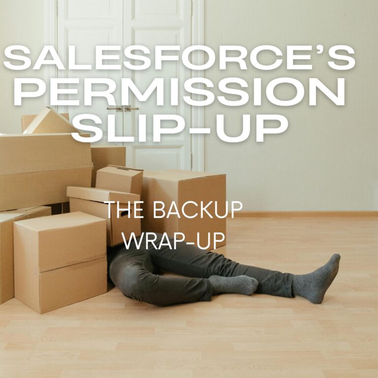 Salesforce’s 2019 Permission Blunder: Why SaaS Backup is Non-Negotiable